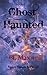 Ghost Haunted (Valley Ghosts, #2)