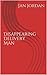 Disappearing Delivery Man by Jan Jordan