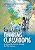 Creating Thinking Classrooms: Leading Educational Change for This Century
