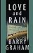 Love and Rain by Barry Graham