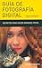 Guia De Fotografia Digital by Rob Shepard