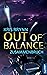 Out of Balance - Zusammenbr...