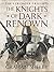 The Knights of Dark Renown ...