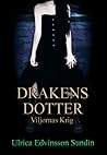 Drakens Dotter - Viljornas Krig by Ulrica Edvinsson Sundin