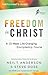 Freedom in Christ Participant's Guide Workbook by Steve Goss