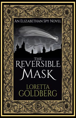 The Reversible Mask: An Elizabethan Spy Novel