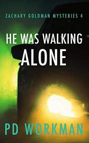 He was Walking Alone (Zachary Goldman Mysteries, #4)