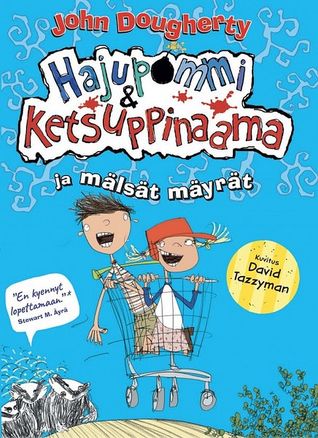 Hajupommi ja Ketsuppinaama ja mälsät mäyrät