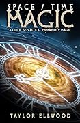 Space/Time Magic: A Guide to Practical Probability Magic