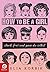How to be a girl: stark, frei und nicht zu übersehen (German Edition)
