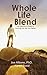 Whole Life Blend by Joe Albano