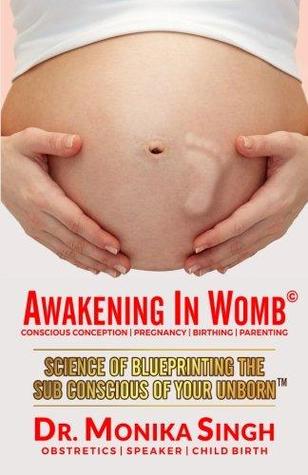 Awakening In Womb: Science of Blueprinting the Subconscious Mind of Your Unborn (Paperback)