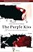 The Purple Kiss | Το Πορφυρό Φιλί | Le baiser pourpre | El beso púrpura | Der purpurrote Kuss: Erotic Poems in English, Greek, French, Spanish and German (iWrite eBooks Book 2015)