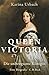 Queen Victoria: Die unbeugsame Königin (German Edition)