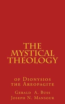 The Mystical Theology: Studies in Dionysios the Areopagite (Paperback)