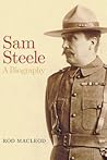 Sam Steele: A Bio...