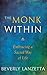 The Monk Within: Embracing a Sacred Way of Life