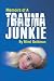 Memoirs of a Trauma Junkie by Mimi Goldman Memoirs of a Trauma Junkie by Mimi Goldman