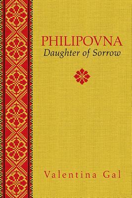 Philipovna: Daughter of Sorrow (20) (Memoir and Biography)