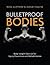 Bulletproof Bodies by Ross Clifford