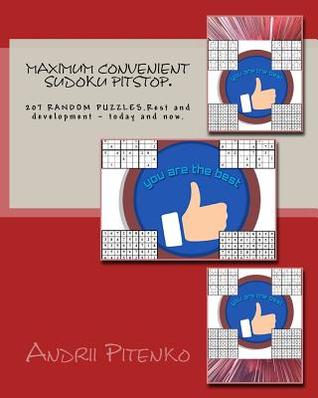 Maximum convenient SUDOKU PITSTOP.: 207 RANDOM PUZZLES.Rest and development – today and now.
