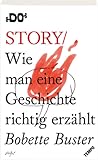 Story: Wie man eine Geschichte richtig erzählt Story: Wie man eine Geschichte richtig erzählt