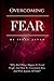 Overcoming Fear: Why Bad Th...