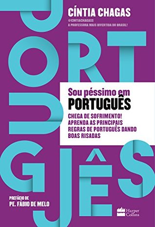 Sou péssimo em português: Chega de sofrimento! Aprenda as principais regras de português dando boas risadas (Kindle Edition)
