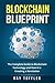 Blockchain Blueprint: The C...