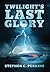 Twilight's Last Glory by Stephen Perkins