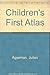 Children's First Atlas by Julian Agyeman