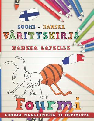 Värityskirja Suomi - Ranska I Ranska lapsille I Luovaa maalaamista ja oppimista (Oppia kieliä) (Finnish Edition)