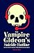 The Vampire Gideon’s Suicide Hotline and Halfway House for Orphaned Girls