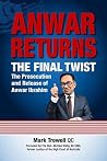 Anwar Returns: The Final Twist: The prosecution and release of Anwar Ibrahim Anwar Returns: The Final Twist: The prosecution and release of Anwar Ibrahim