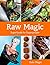 Raw Magic