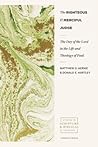 The Righteous and Merciful Judge: The Day of the Lord in the Life and Theology of Paul (Studies in Scripture and Biblical Theology) The Righteous and Merciful Judge: The Day of the Lord in the Life and Theology of Paul (Studies in Scripture and Biblical Theology)