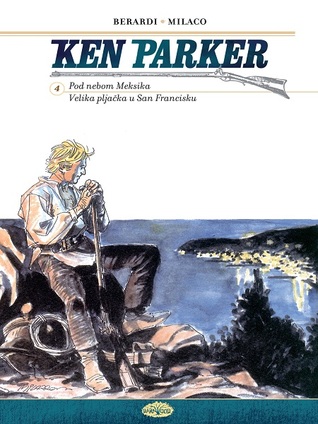 Ken Parker: Pod nebom Meksika - Velika pljačka u San Francisku