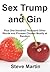 Sex Trump and Gin: Plus One...