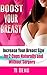Boost Your Boobs Increase Y...