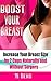 Boost Your Boobs Increase Your Breast Size by 2 Cups, Natural... by Yi Deng