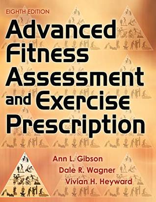 Advanced Fitness Assessment and Exercise Prescription (Kindle Edition)
