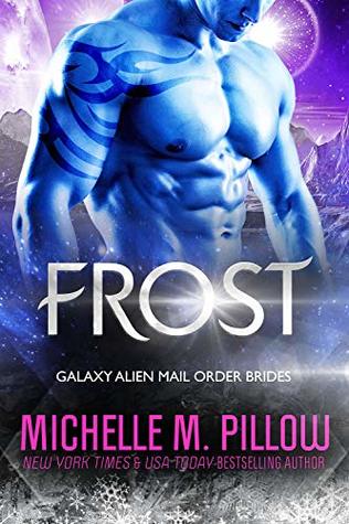 Frost (Galaxy Alien Mail Order Brides #5)