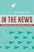 In the News by William Wray Carney In the News by William Wray Carney