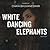 White Dancing Elephants: Stories