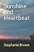 Sunshine and Heartbeat by Stephanie Sabpoet Brown