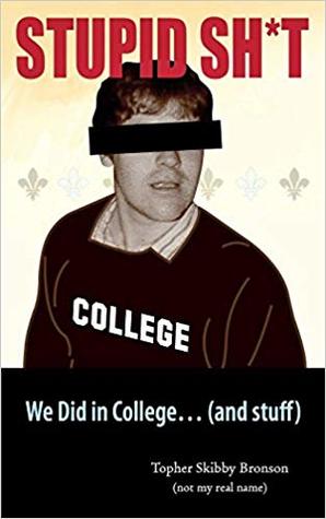 STUPID SH*T We Did in College... (and stuff)