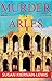 Murder in Arles (Maggie Newberry Mysteries, #13)