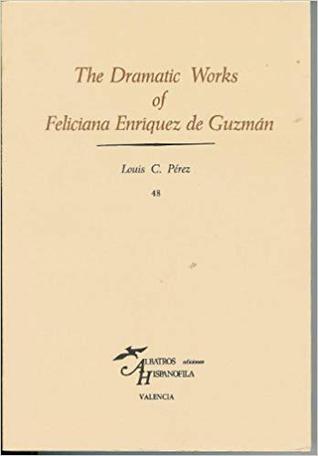 The Dramatic Works of Feliciana Enríquez de Guzmán (Paperback)