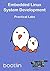 Embedded Linux System Development: Practical Labs