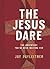 The Jesus Dare: The Adventu...